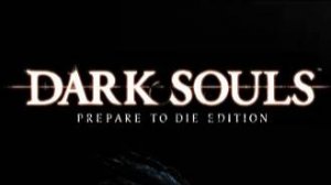 DARK SOULS™: Prepare To Die™