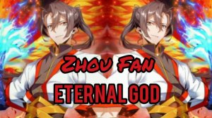 Zhou Fan [Eternal God]