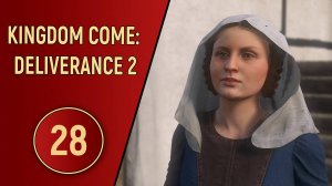 KINGDOM COME DELIVERANCE 2 - ЧАСТЬ 28 - ДЬЯВОЛЬСКАЯ ИСТОРИЯ