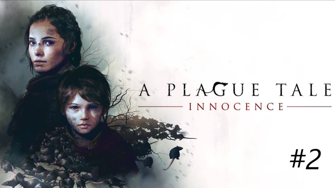 ПРОХОЖДЕНИЕ THE PLAGUE TALE INNOCENCE ➤ ЧАСТЬ 2 ➤ НА ПК