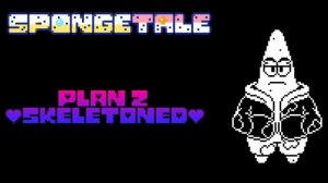 Spongetale - Plan Z (SKELETONED)