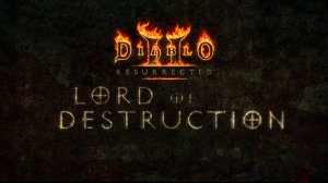 DIABLO 2 RESURRECTED - Act V - Повелитель Разрушения ( Lord of Destruction )