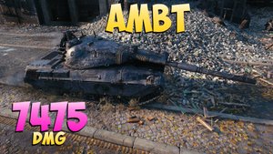 AMBT - 6 Фрагов 7.4K Урона - Действительный! - Мир Танков