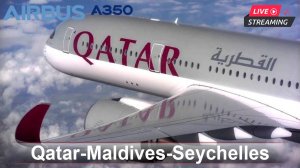 🔴 MSFS2024 | AIRBUS A350-900 | Qatar-Maldives-Seychelles