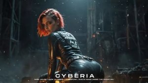 CYBERIA - Dark House / Dark Clubbing / Cyberpunk / Exotic Bass Mix