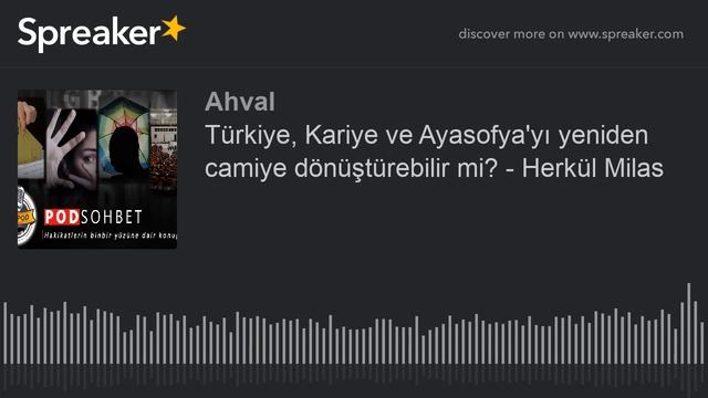 Türkiye Kariye ve Ayasofyayı yeniden camiye dönüştürebilir mi? - Herkül Milas