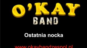 Ostatnia nocka wykonanie Okay Band