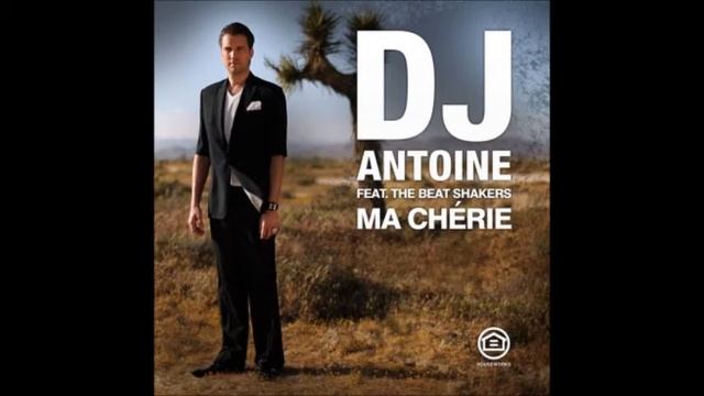 DJ Antoine feat. The Beat Shakers - Ma Cherie (Remady Radio Edit) смотреть онлайн