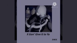 X Gon’ give it to Ya! (Slowed+Reverb)