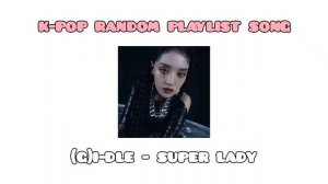 k-pop random playlist song / к-поп рандом плейлист песен