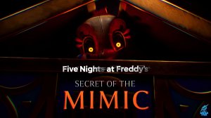 ФНАФ СЕКРЕТЫ МИМИКА - Five Nights at Freddy's: Secret of the Mimic ➣ ТРЕЙЛЕР Обзор