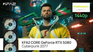 KFA2 CORE GeForce RTX 5080 Black | Cyberpunk 2077 | 1440p (2K) разрешение