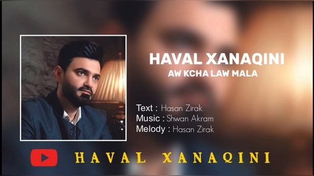 Haval Xanaqini - Aw Kcha Law Mala смотреть онлайн