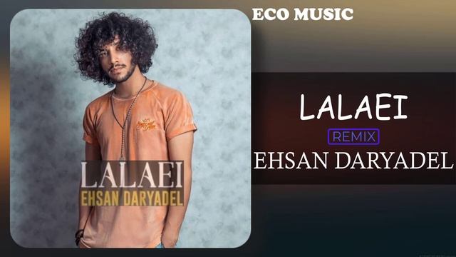 Ehsan Daryadel Remix 2021xit LALAEI_REMIX version