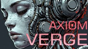 РАЗЛОМЫ И ГЛИТЧИ / Axiom Verge / СТРИМ