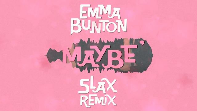 Emma Bunton - Maybe (Slax Remix) смотреть онлайн