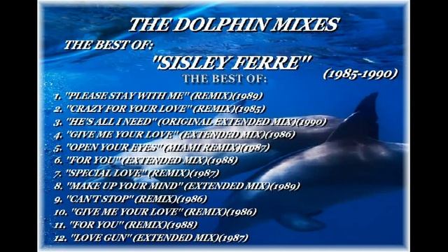 THE DOLPHIN MIXES - THE BEST OF: - ''SISLEY FERRE'' смотреть онлайн