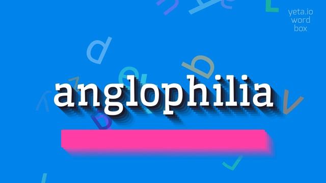 ANGLOPHILIA - HOW TO PRONOUNCE IT? #anglophilia смотреть онлайн