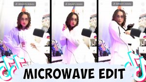 КСЮША СНИМАЕТ MICROWAVE EDIT