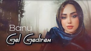 Banu - Gel Gedirem 2023 (Resmi Musiqi)