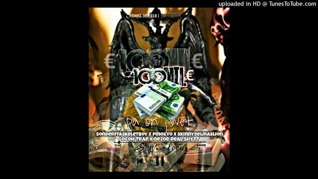 100 mille ero pa onjwet Sonderffa x Locotrap pinokyo x Dezod x skinnydelmaslion смотреть онлайн