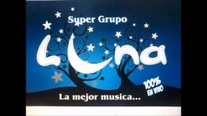 SUPER GRUPO LUNA   TUQUI TUQUI TA CANTA SILVIA JEANETTE