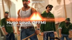 Hugo Loud, OFFMi — GTA (bassboosted, slowed)