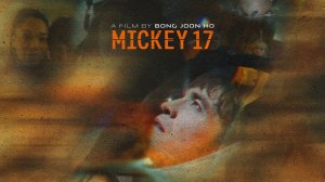 Микки 17 | Mickey 17 (2025)