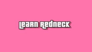 Learn Redneck (Grand Theft Auto: Vice City)