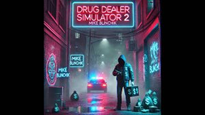DRUG DEALER SIMULATOR 2 💊 "Бизнес молодость: криминальная версия" или "От шестерки до наркобарона"