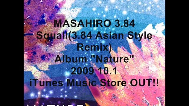 02)Squall(3.84 Asian Style Remix) /MASAHIRO 3.84 Album "Nature" смотреть онлайн