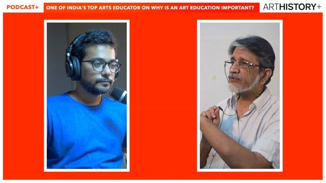 PART 2 | One of India's Best Art Educators on WHY IS AN ART EDUCATION IMPORTANT? ARTHISTORY+