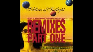 Soldiers Of Twilight - Believe (Martin Solveig Vocal Dub HQ)