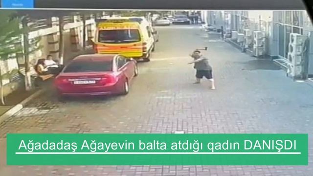 Ağadadaş Ağayevin balta atdığı qadın DANIŞDI смотреть онлайн