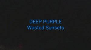 Deep Purple - Wasted Sunsets