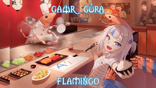 36 Gawr Gura Sings Flamingo By Kero Kero Bonito (Remastered Audio)