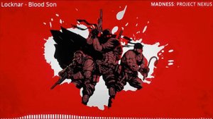 Locknar - Blood Son (Unreleased ver.) | MADNESS: Project Nexus soundtrack