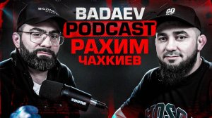 BADAEV PODCAST #45: Рахим Чахкиев - хотел лечить людей, а стал бить их| Романчук, Бетербиев, Чапанов