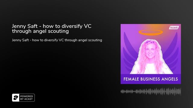 Jenny Saft - how to diversify VC through angel scouting смотреть онлайн