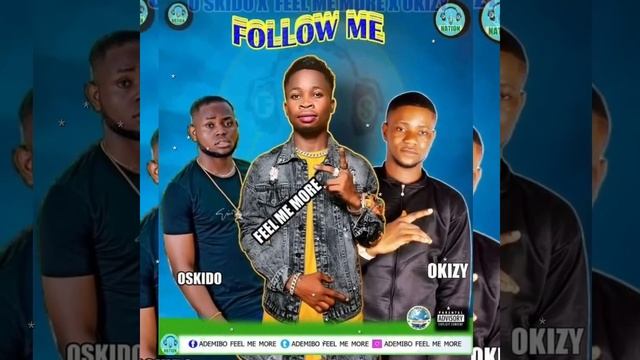 FEEL ME MORE ft OSKIDO x OKIZZY - FOLLOW ME смотреть онлайн