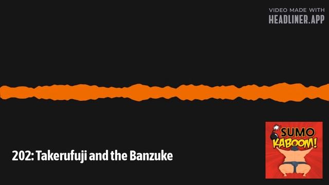 202: Takerufuji and the Banzuke | Sumo Kaboom смотреть онлайн