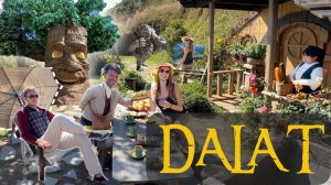 ДАЛАТ - "зашли в гости к ХОББИТАМ перед встречей с ДРАКОНОМ !"