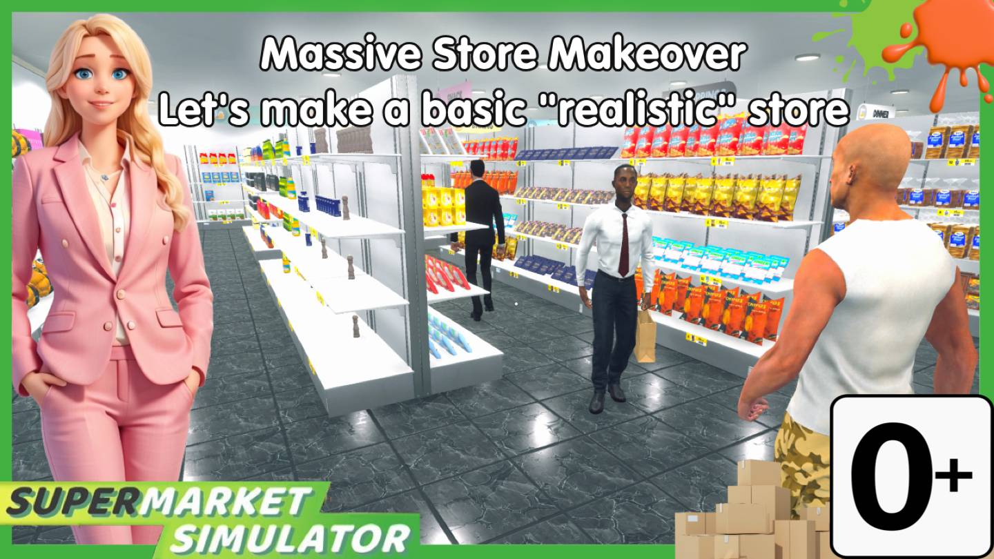 Supermarket Simulator - Massive Max Level Store Makeover, Let's make a realistic store.