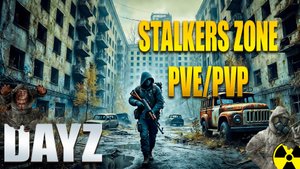 DAYZ STALKERS ZONE | ОБЗОР АТМОСФЕРНОГО СЕРВЕРА | PVE - PVP