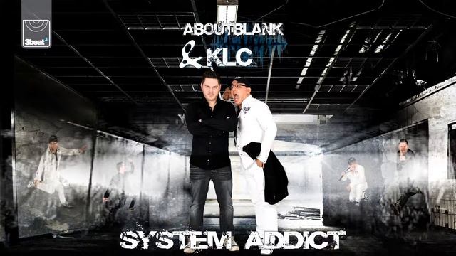 Aboutblank & KLC - System Addict (Original Edit) HD смотреть онлайн