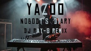 Yazoo - Nobody’s Diary (Dj ray-g remix)