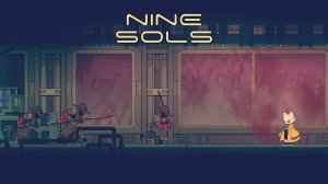 NINE SOLS  ПРОХОЖДЕНИЕ  ►  СХВАТКА В ТЕСНОТЕ  #27