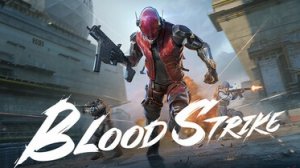 Играем в Blood strike
