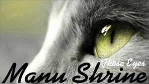 Manu Shrine-Those Eyes