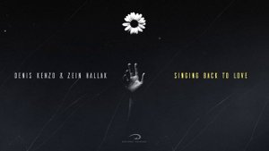 Denis Kenzo & Zein Hallak - Singing Back To Love (Original Mix)